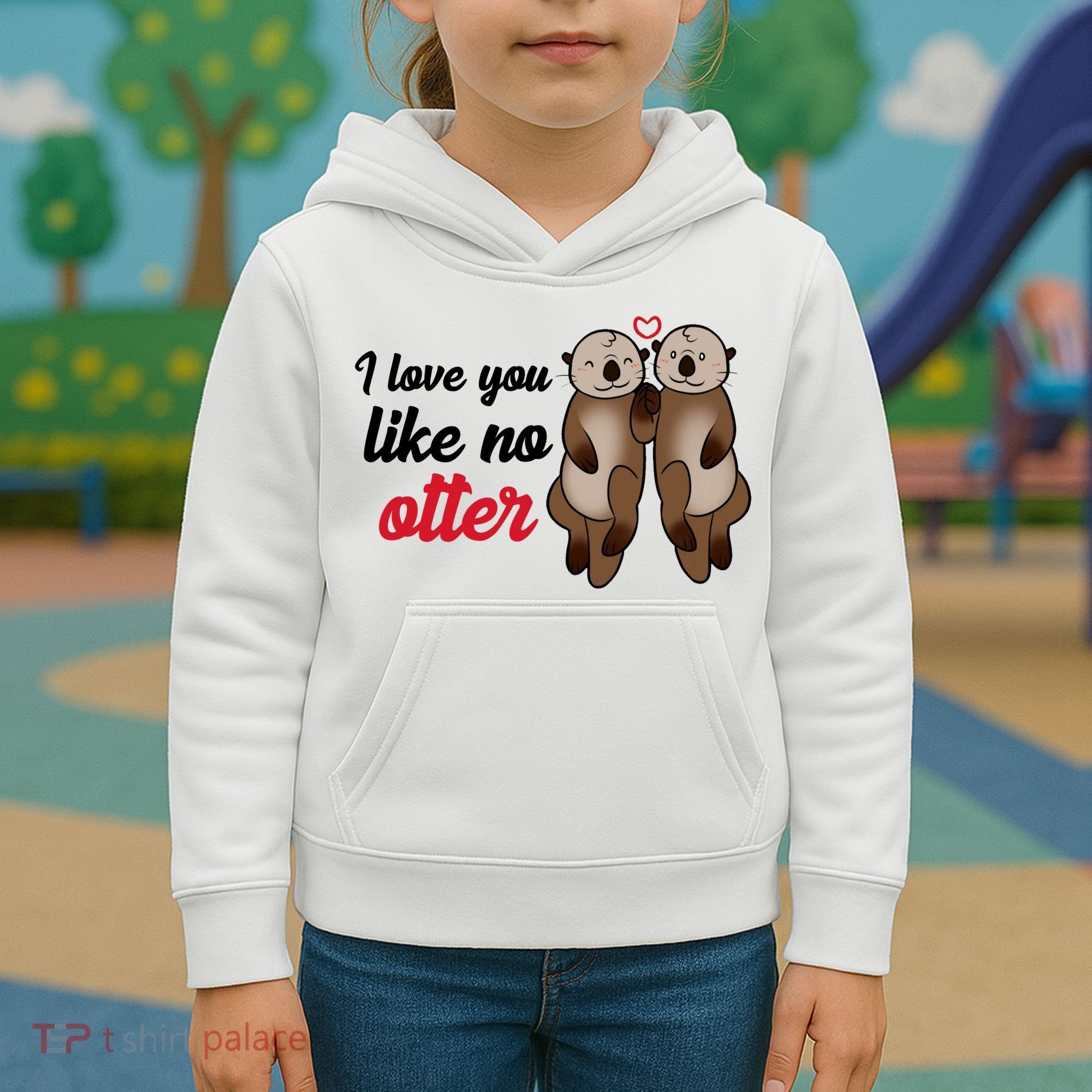 I Love You Like No Otter Cute Gift Kids Hoodie