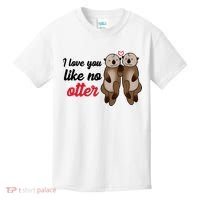 I Love You Like No Otter Cute Gift Kids T-Shirt thumb 0