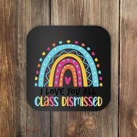 I Love You All Class Dismissed Coaster thumb 0