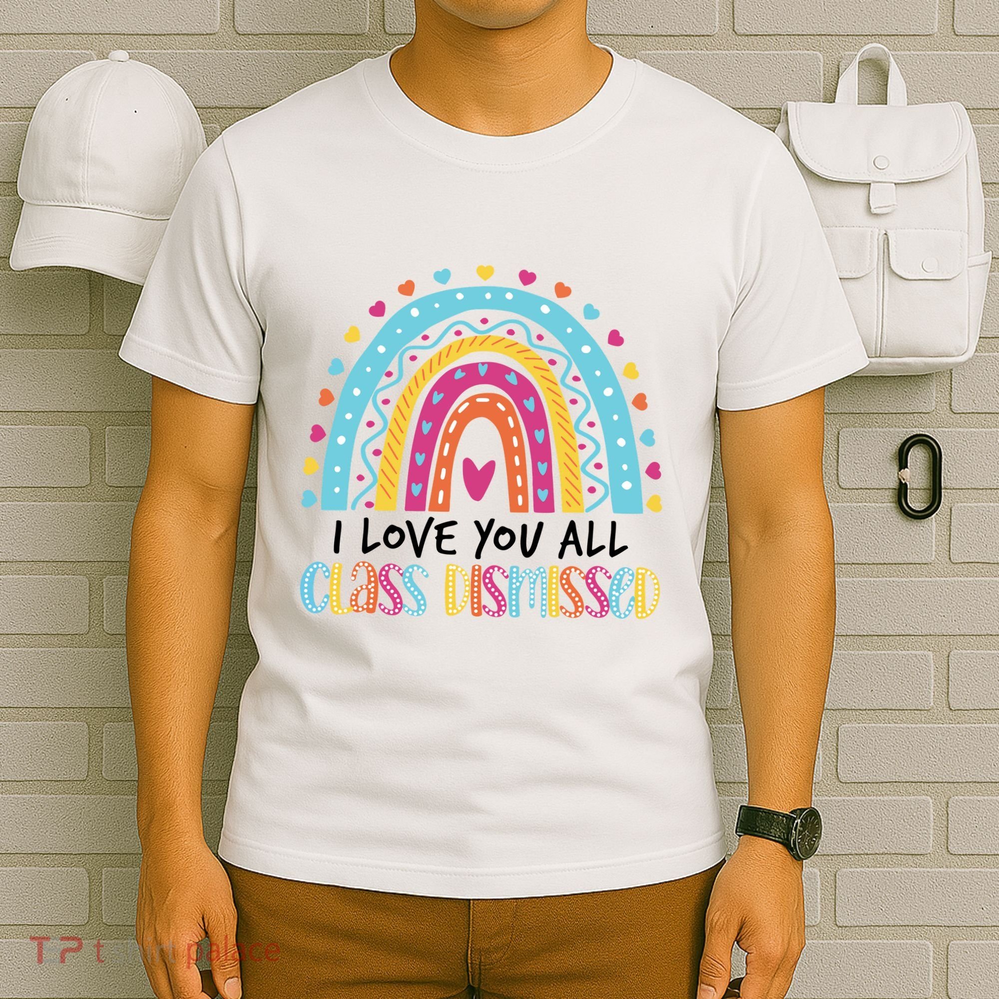 I Love You All Class Dismissed T-Shirt
