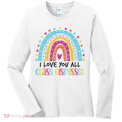 I Love You All Class Dismissed Women's Long Sleeve Shirt