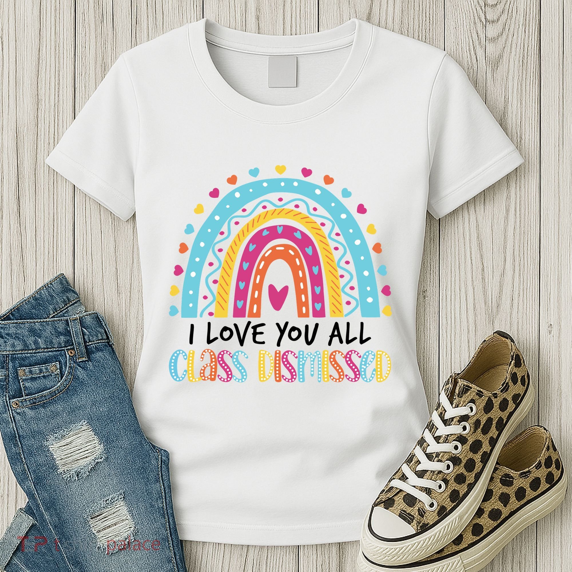 I Love You All Class Dismissed Women's T-Shirt