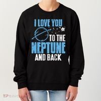 I Love You To The Neptune & Back Funny Astronomer Present Women's Sweatshirt thumb 0