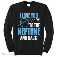 I Love You To The Neptune & Back Funny Astronomer Present Sweatshirt thumb 0