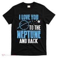 I Love You To The Neptune & Back Funny Astronomer Present T-Shirt thumb 0