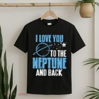 I Love You To The Neptune & Back Funny Astronomer Present T-Shirt thumb 2