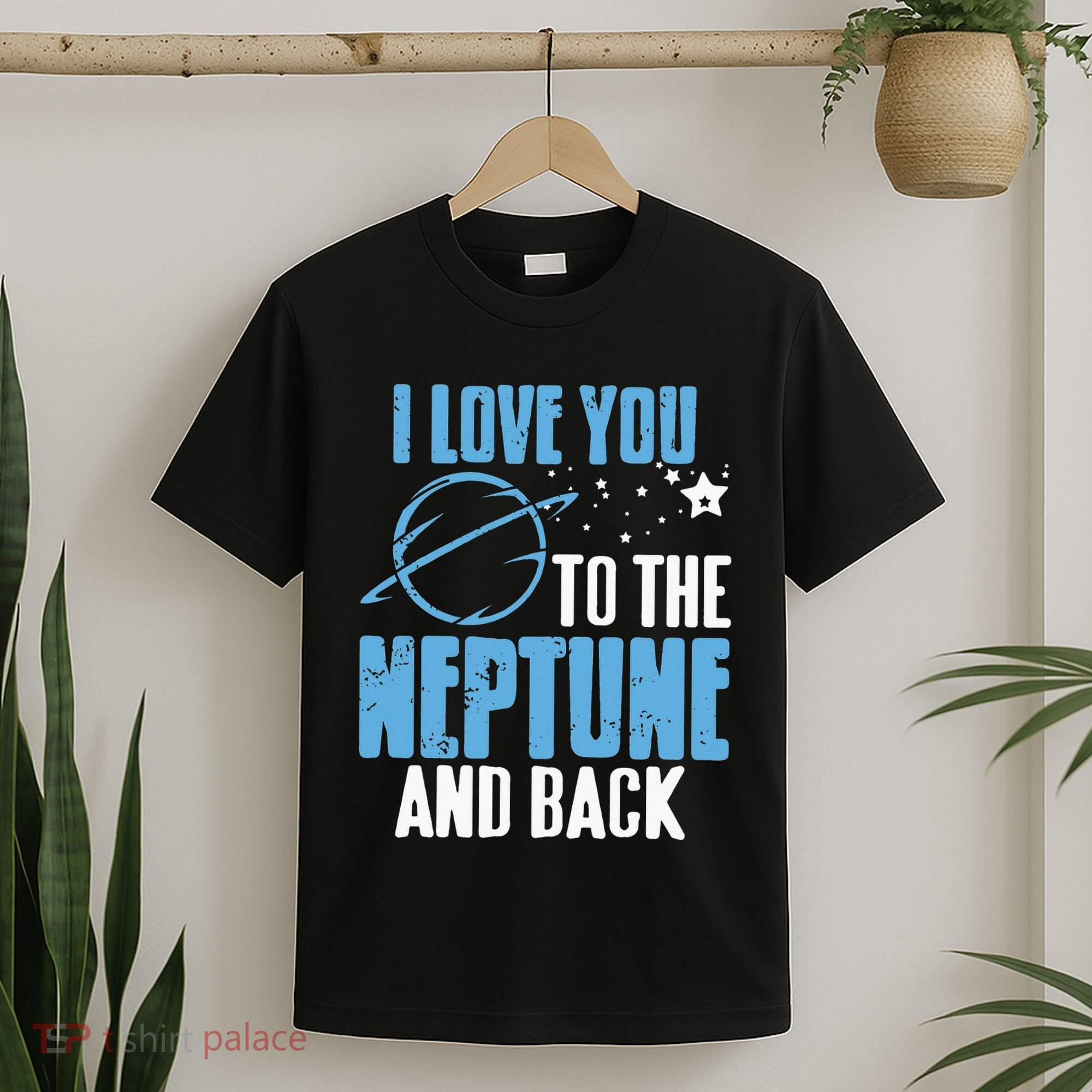 I Love You To The Neptune & Back Funny Astronomer Present T-Shirt