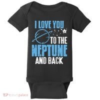 I Love You To The Neptune & Back Funny Astronomer Present Baby Bodysuit thumb 0