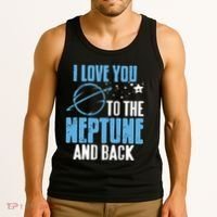 I Love You To The Neptune & Back Funny Astronomer Present Tank Top thumb 3