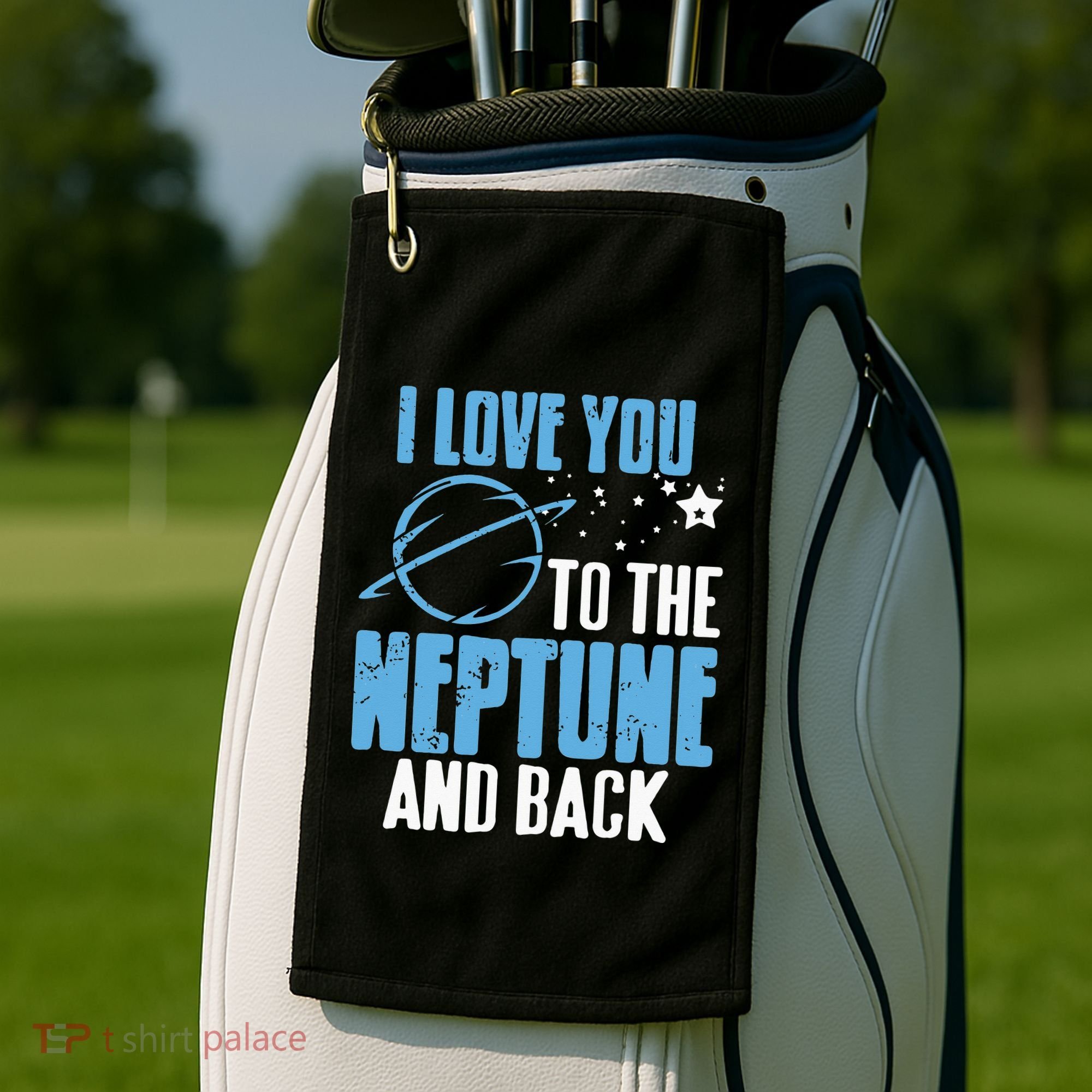 I Love You To The Neptune & Back Funny Astronomer Present Golf Towel