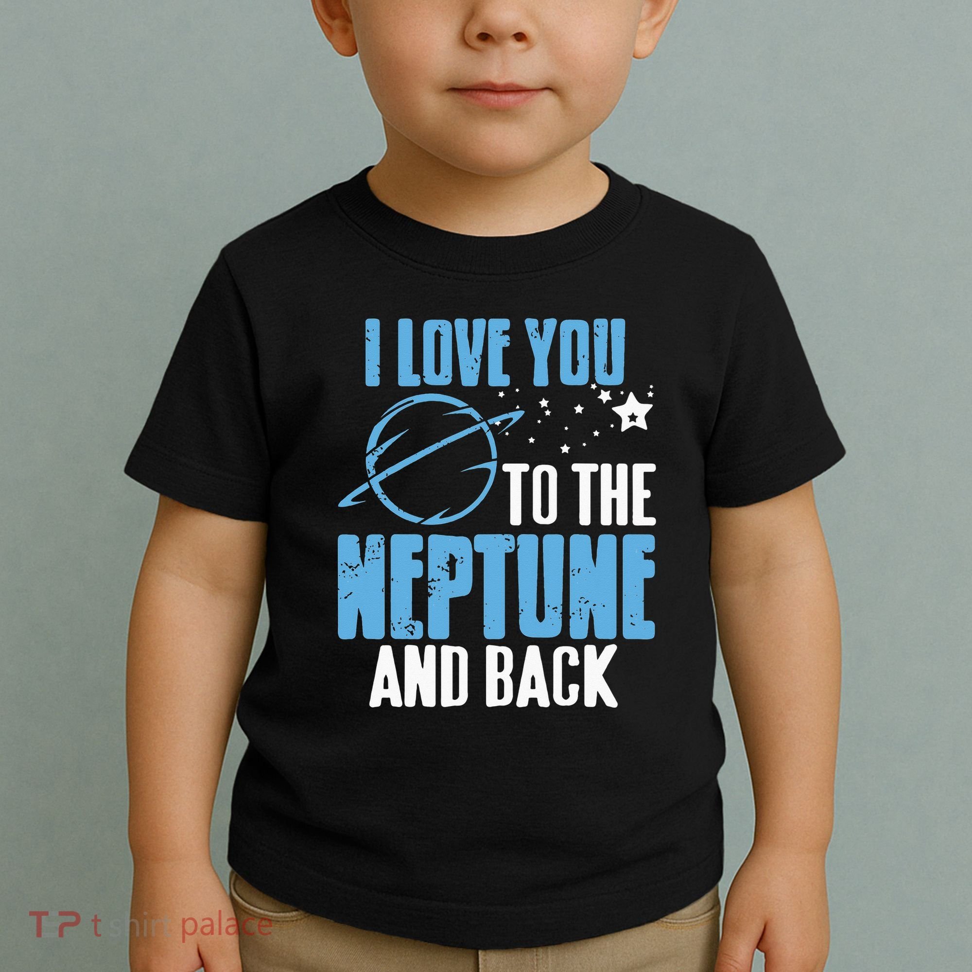 I Love You To The Neptune & Back Funny Astronomer Present Toddler T-Shirt