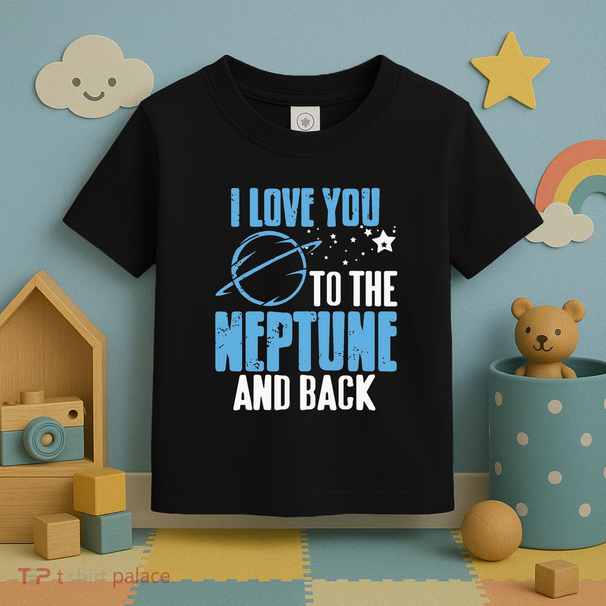 I Love You To The Neptune & Back Funny Astronomer Present Toddler T-Shirt