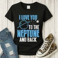 I Love You To The Neptune & Back Funny Astronomer Present Women's T-Shirt thumb 3