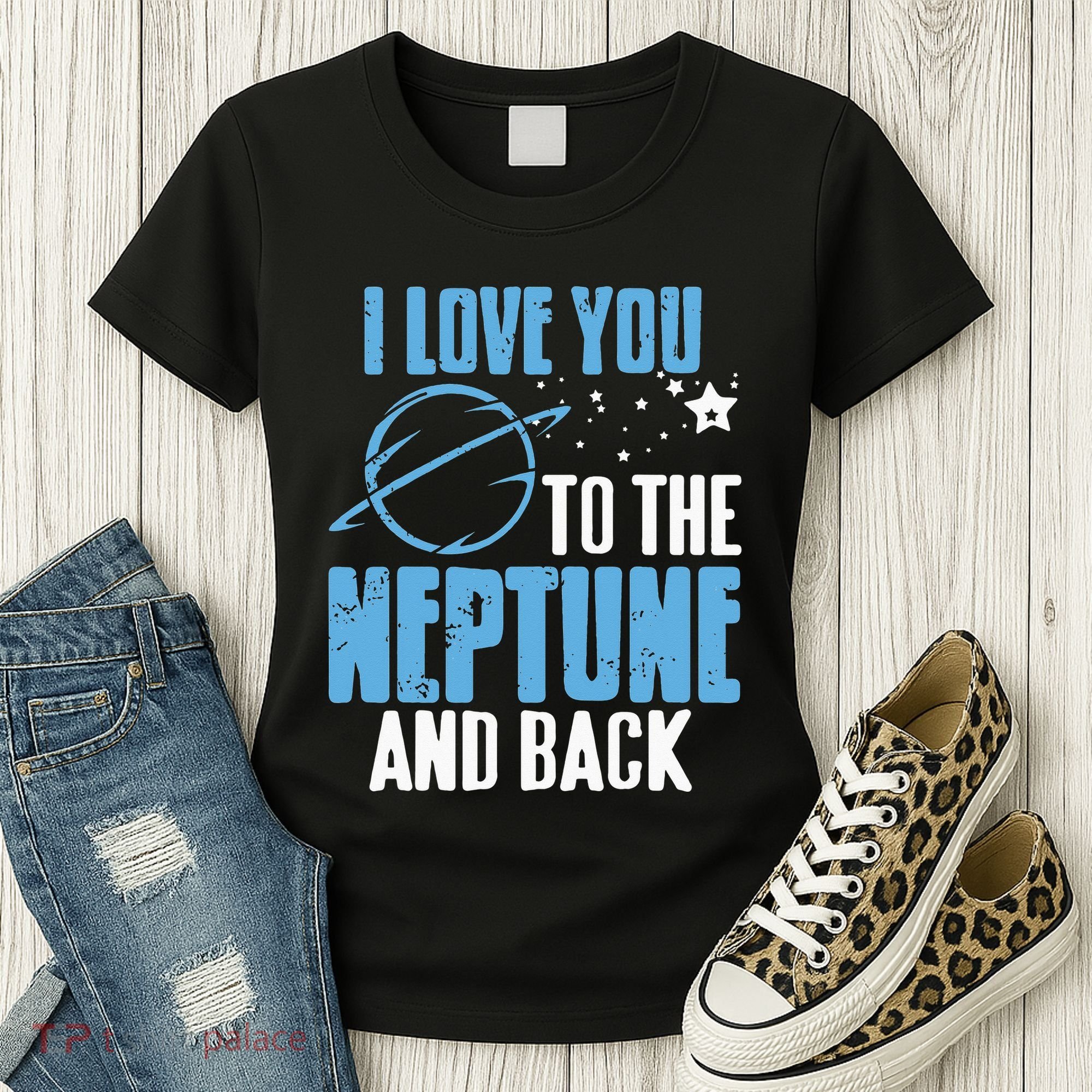 I Love You To The Neptune & Back Funny Astronomer Present Women's T-Shirt