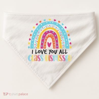 I Love You All Class Dismissed USA-Made Doggie Bandana