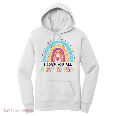 I Love You All Class Dismissed Women's Hoodie