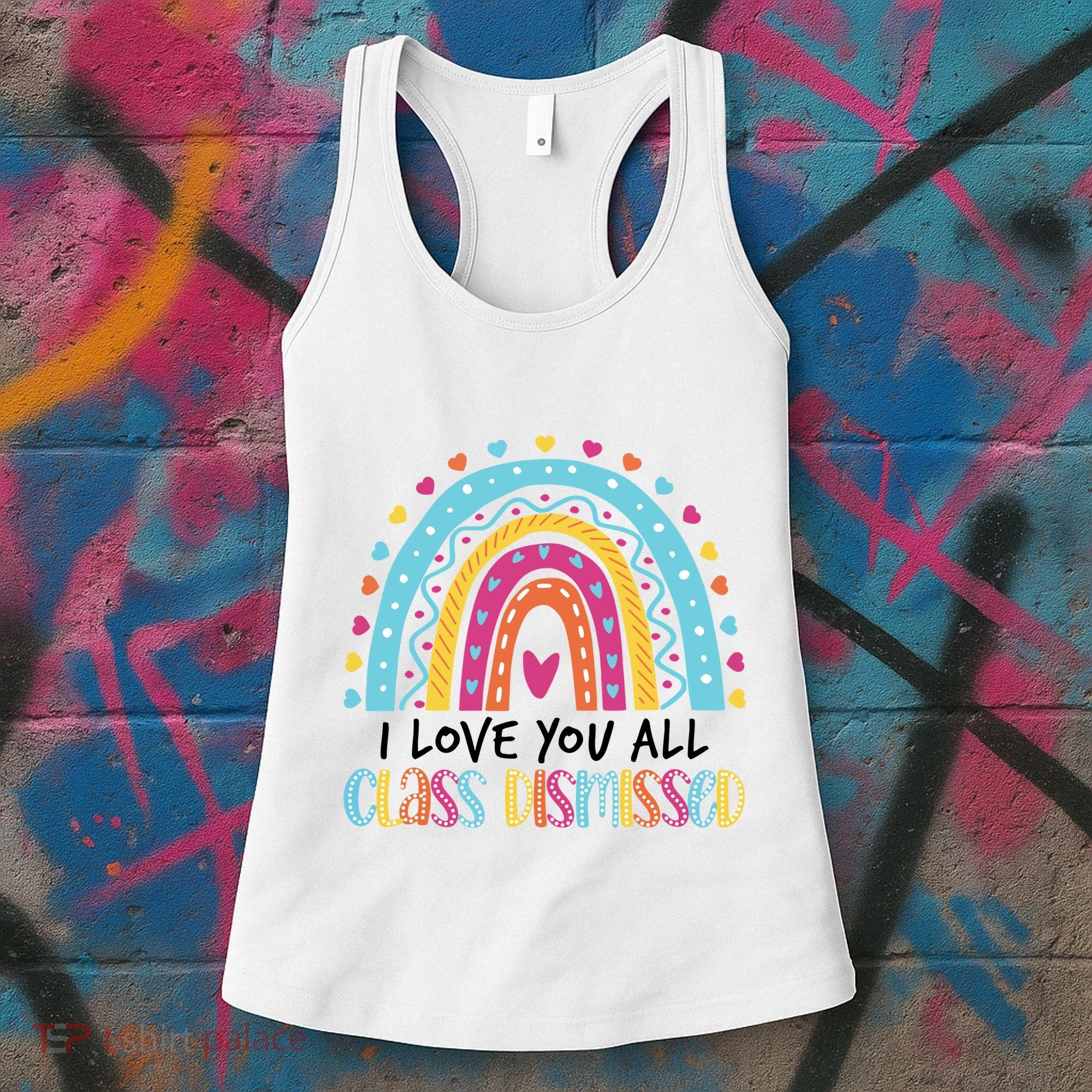 I Love You All Class Dismissed Women's Tank Top