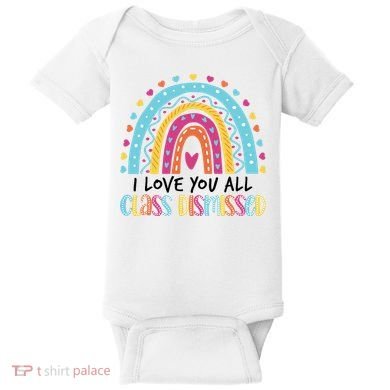 I Love You All Class Dismissed Baby Bodysuit