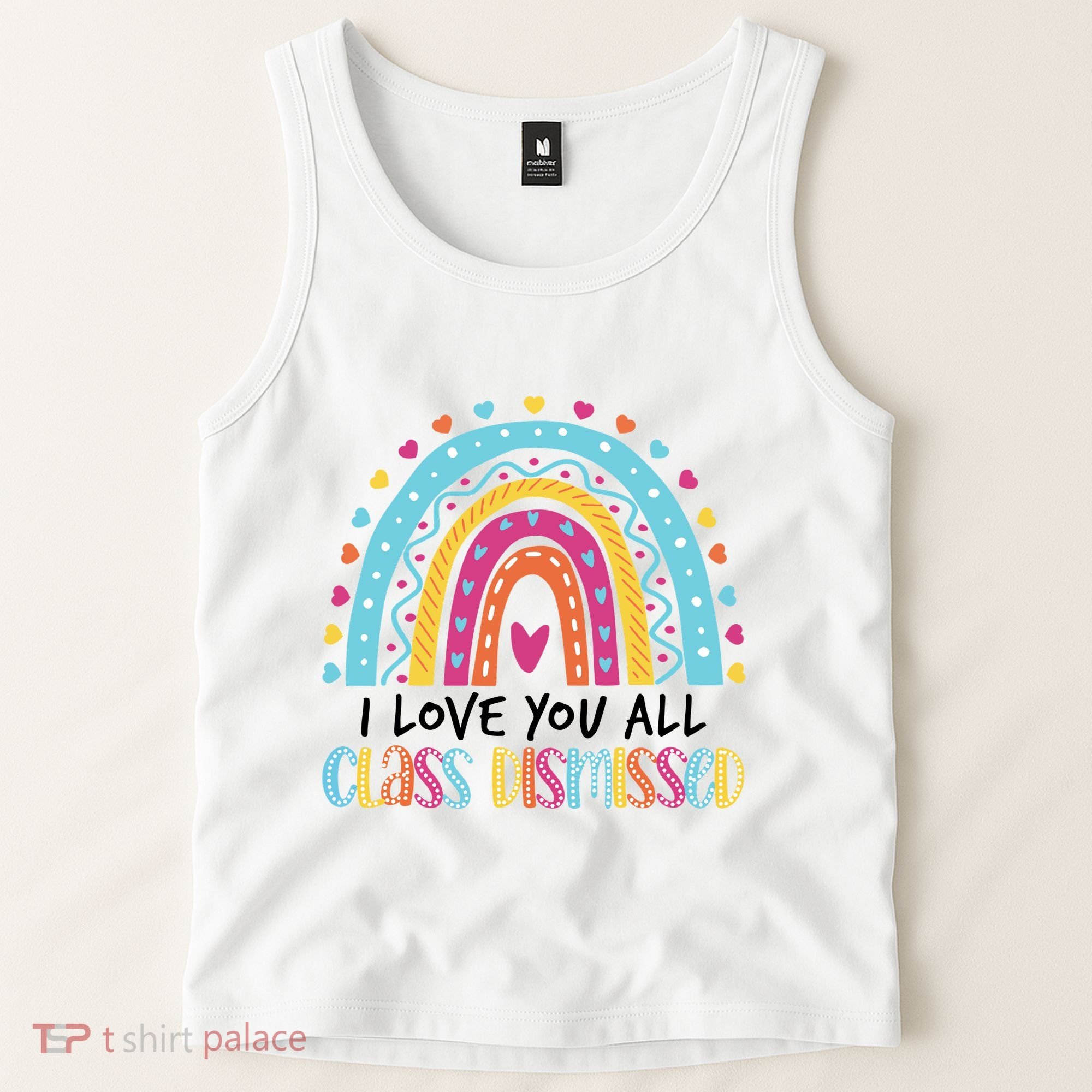 I Love You All Class Dismissed Tank Top