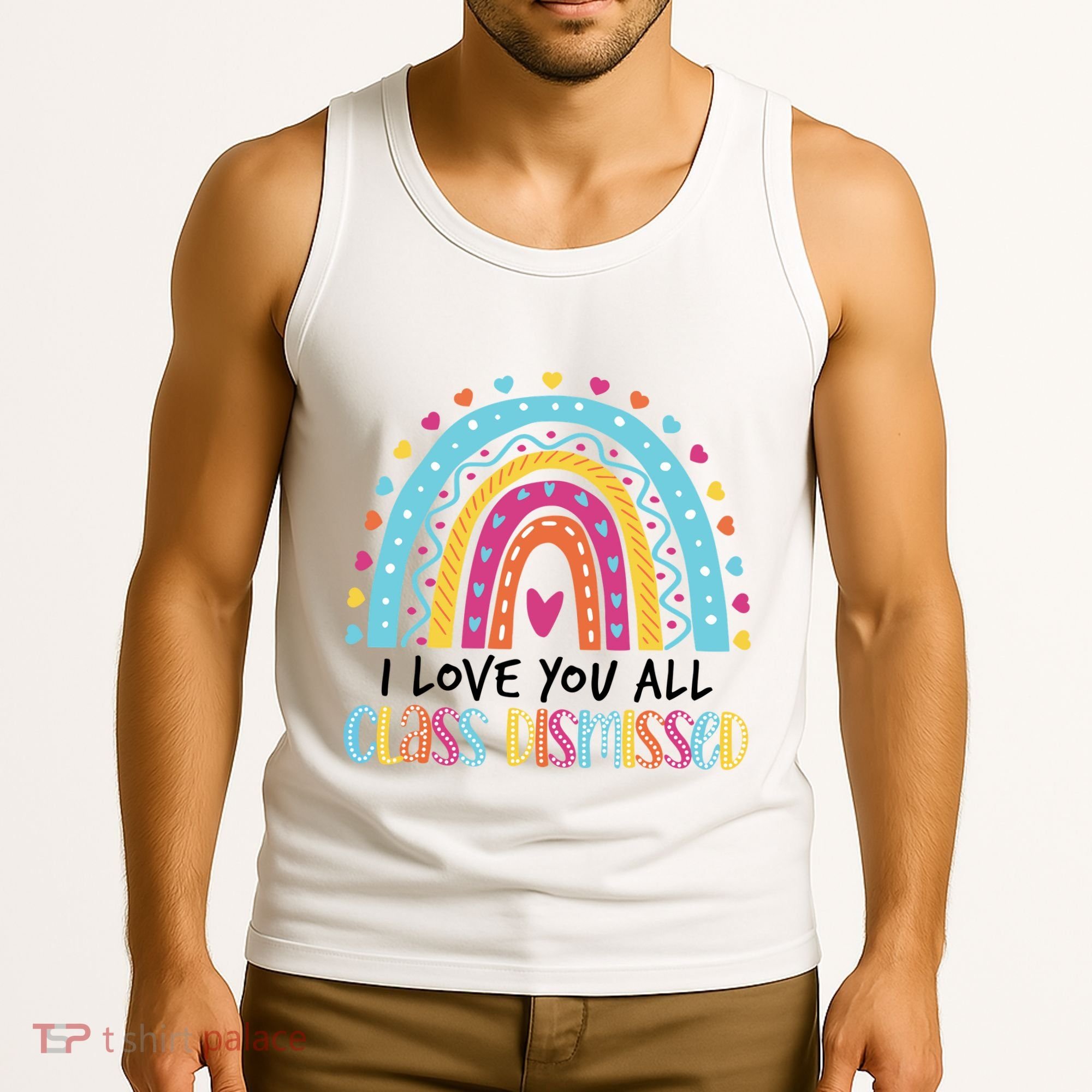 I Love You All Class Dismissed Tank Top