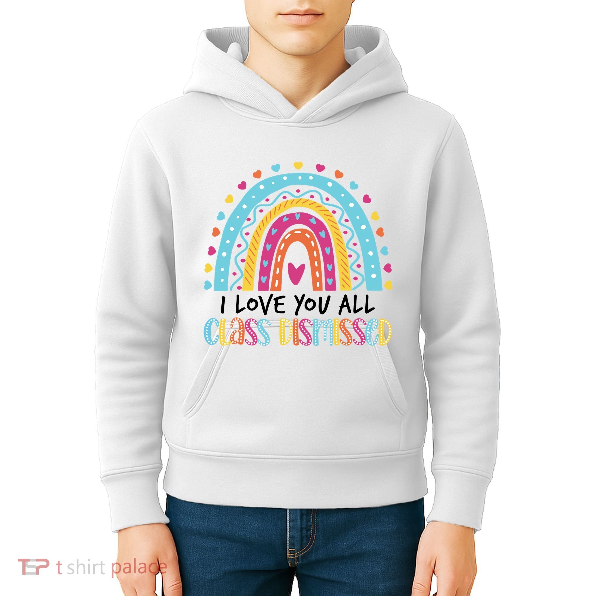 I Love You All Class Dismissed Kids Hoodie