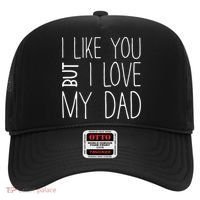 I Like You But I Love My Dad Gift Hat thumb 0