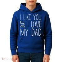I Like You But I Love My Dad Gift Kids Hoodie thumb 4