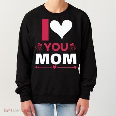 I Love You Mom Women's Sweatshirt