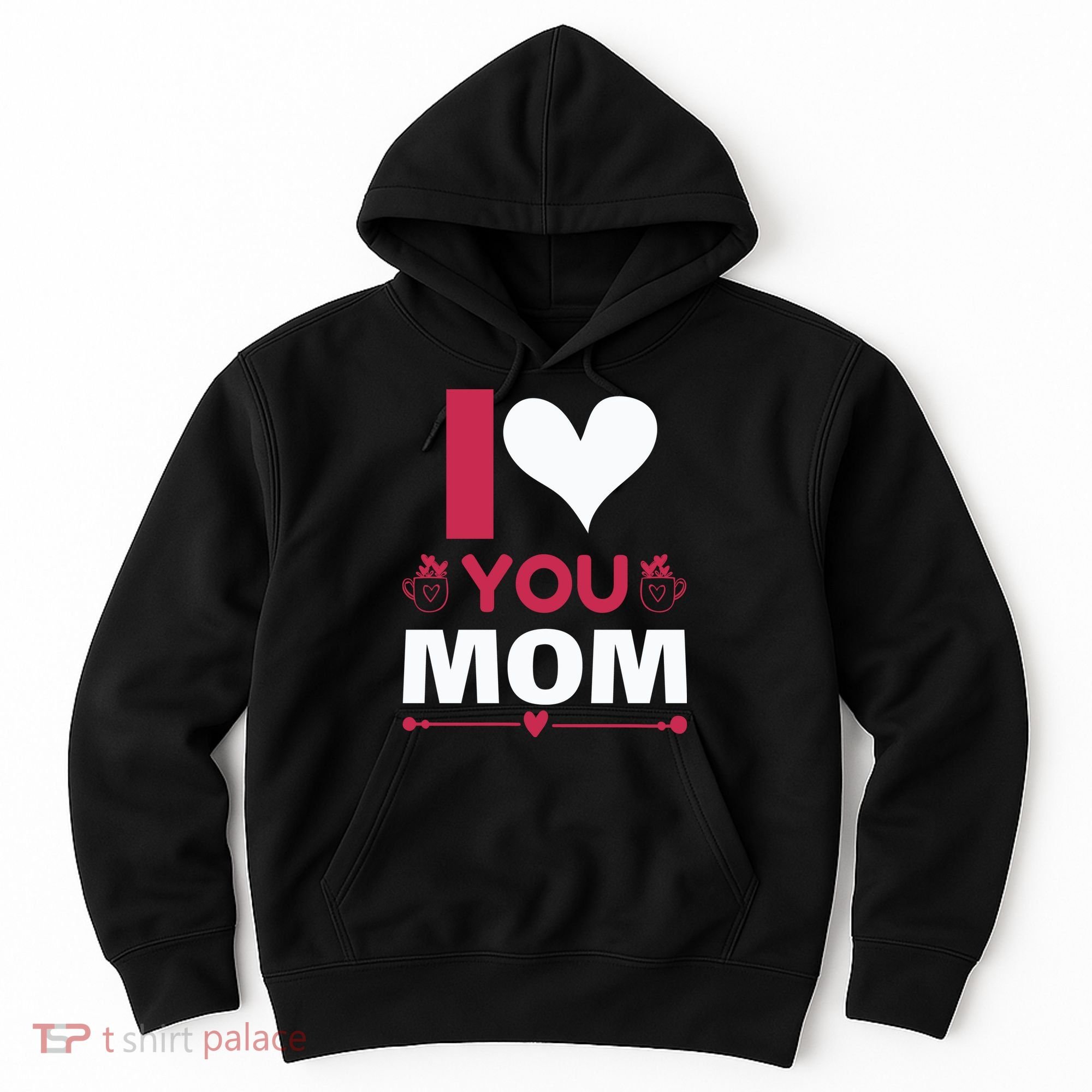 I Love You Mom Hoodie