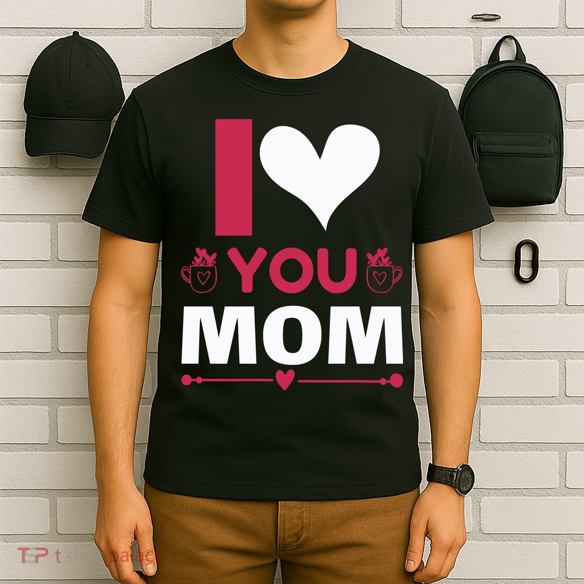 I Love You Mom T-Shirt