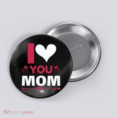 I Love You Mom Button