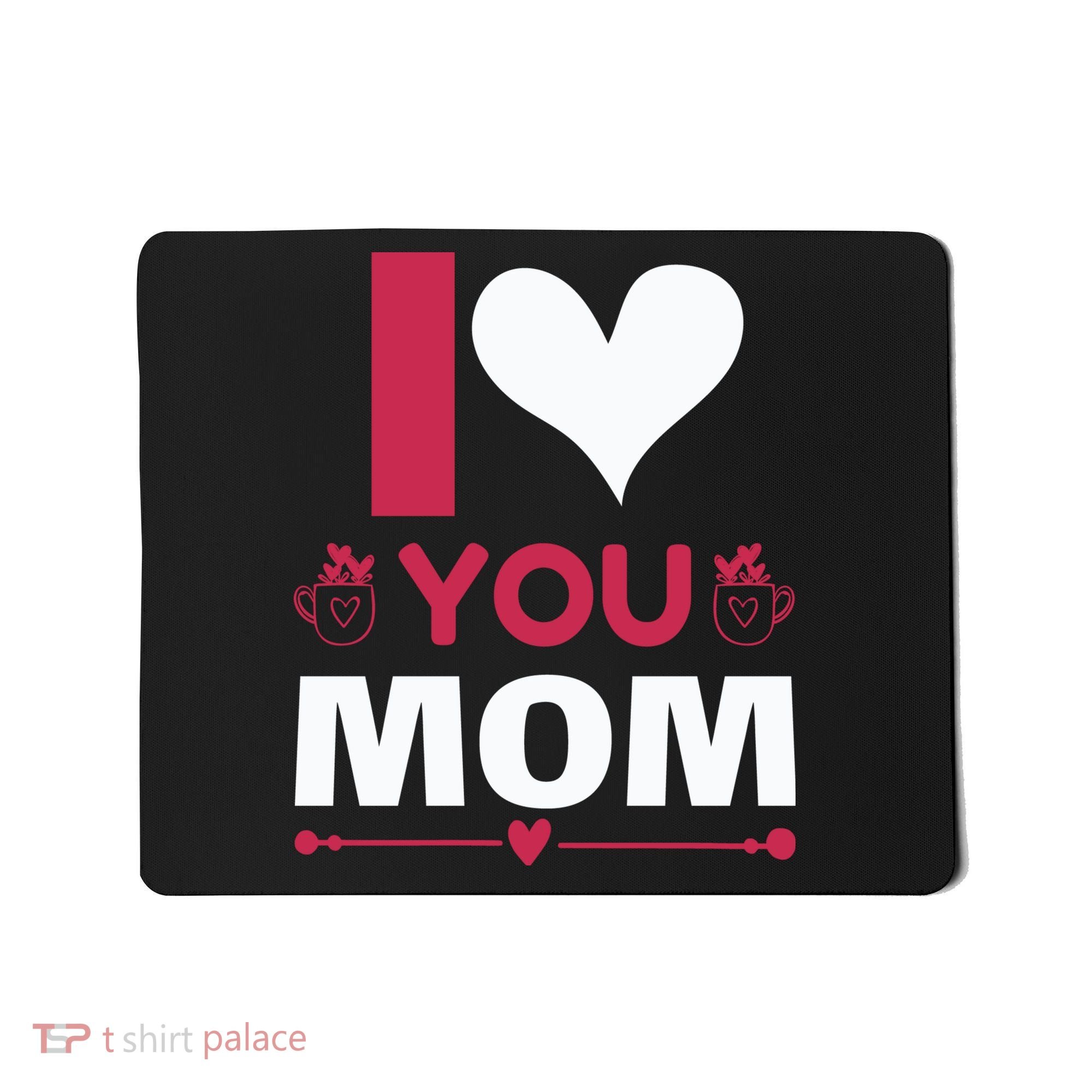 I Love You Mom Mousepad