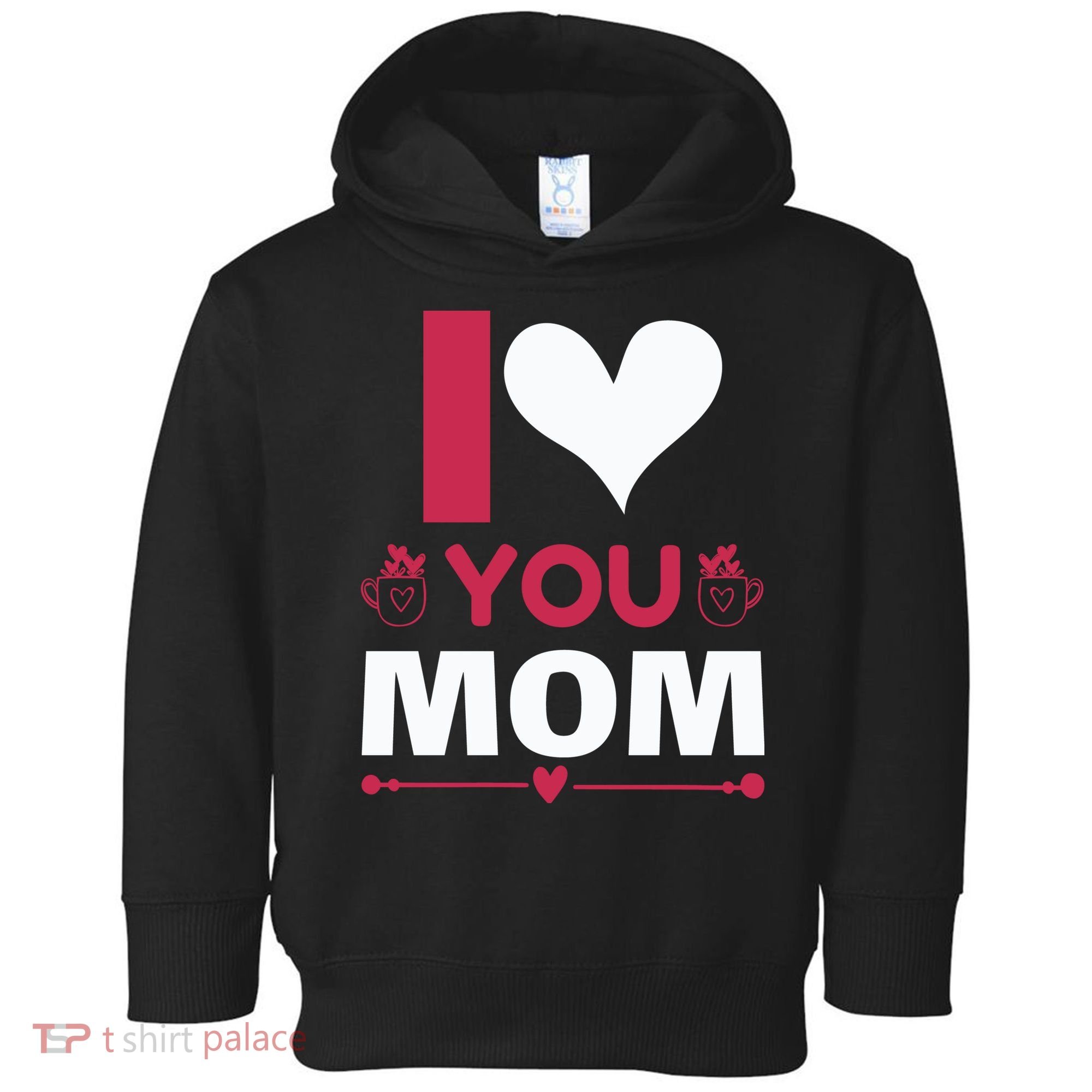 I Love You Mom Toddler Hoodie