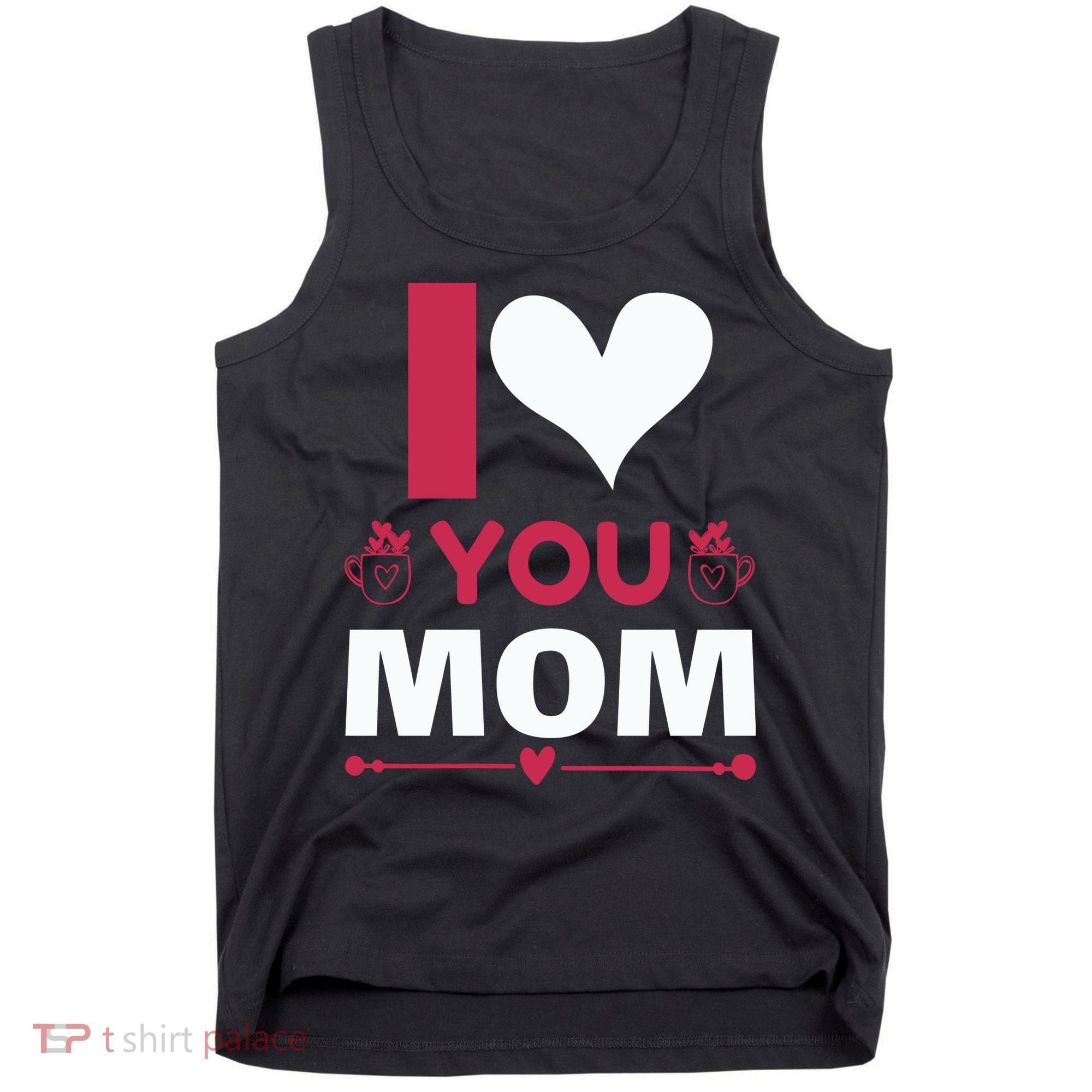 I Love You Mom Tank Top