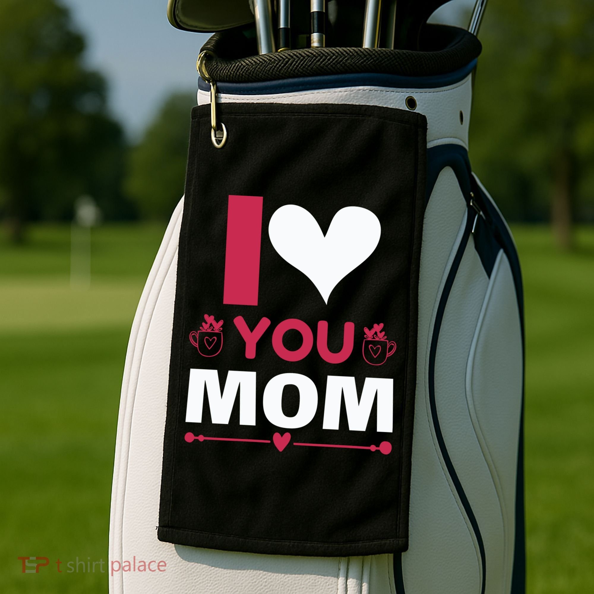 I Love You Mom Golf Towel