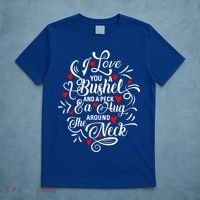 I Love You A Bushel And A Peck And A Hug Around The Neck Gift T-Shirt thumb 5