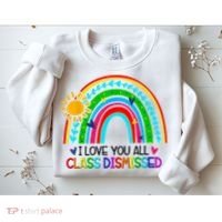 I Love You All Class Dismissed Teacher Shirts For Women Sweatshirt thumb 2
