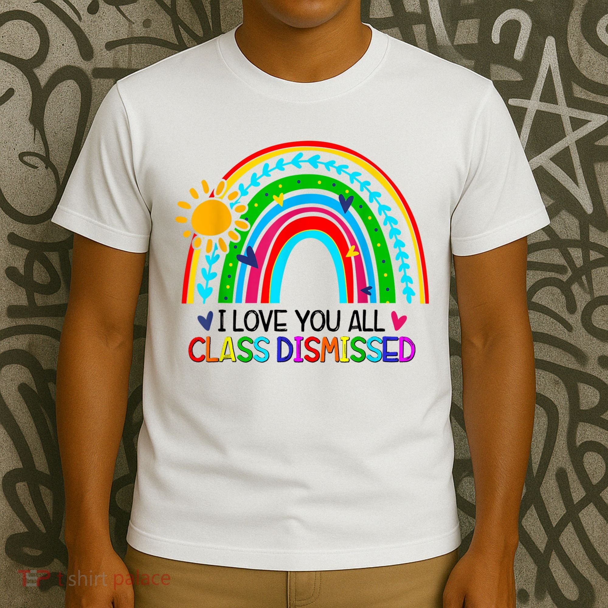 I Love You All Class Dismissed Teacher Shirts For Women T-Shirt