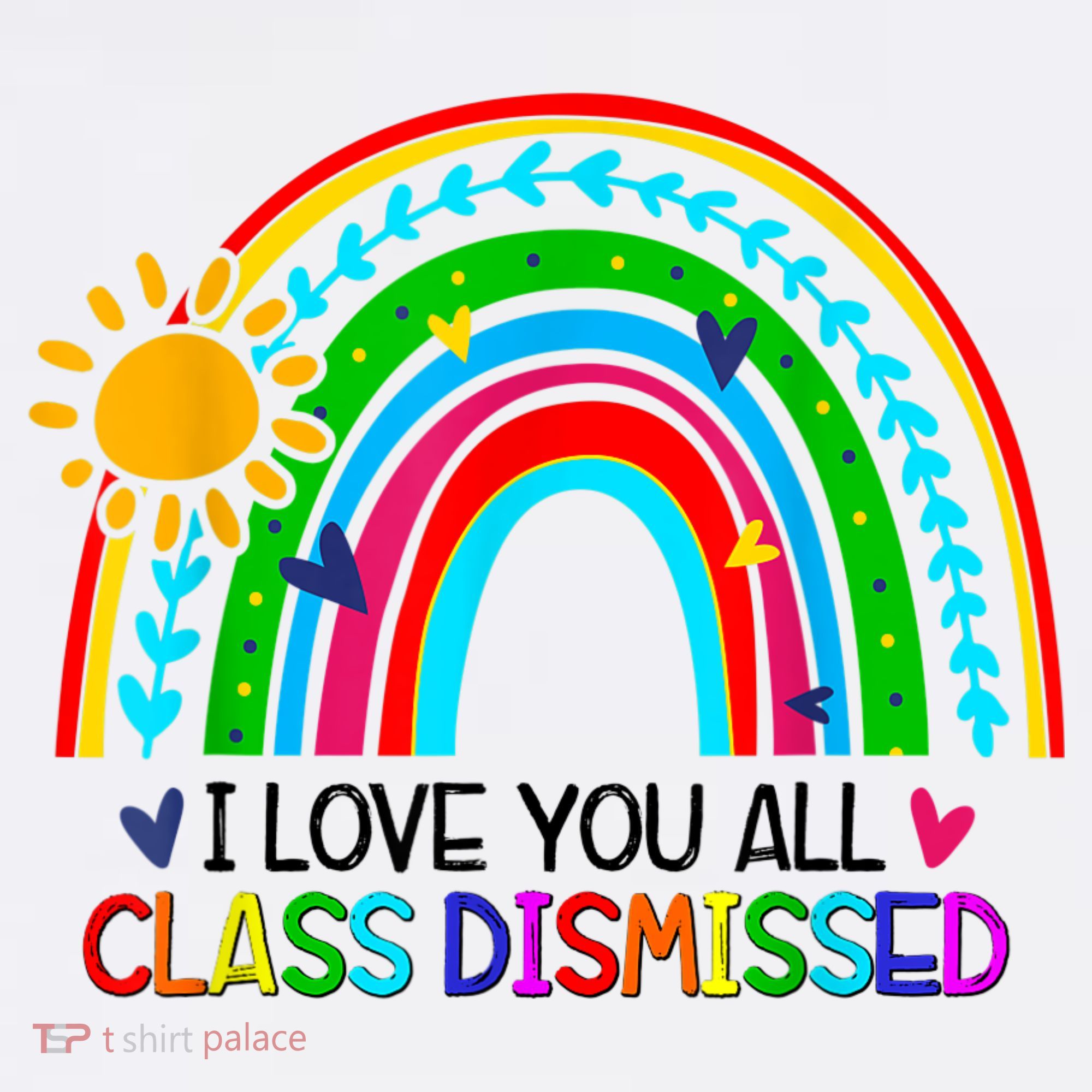 I Love You All Class Dismissed Teacher Shirts For Women Women's Tank Top
