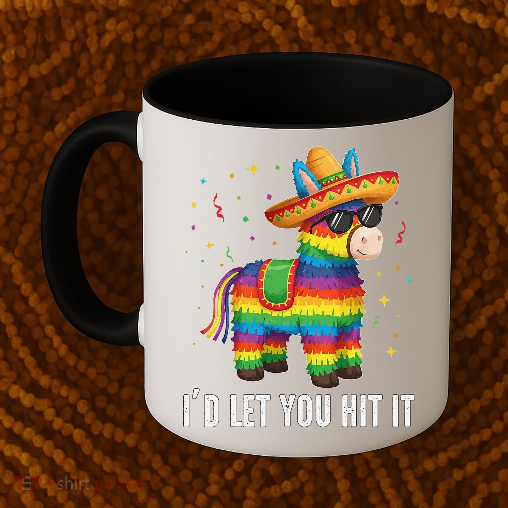 Id Let You Hit It Funny Pinata Sombrero Rainbow Fiesta Gift Coffee Mug