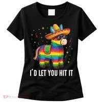 Id Let You Hit It Funny Pinata Sombrero Rainbow Fiesta Gift Women's T-Shirt thumb 0