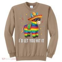 Id Let You Hit It Funny Pinata Sombrero Rainbow Fiesta Gift Sweatshirt thumb 0