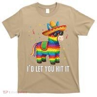Id Let You Hit It Funny Pinata Sombrero Rainbow Fiesta Gift T-Shirt thumb 0