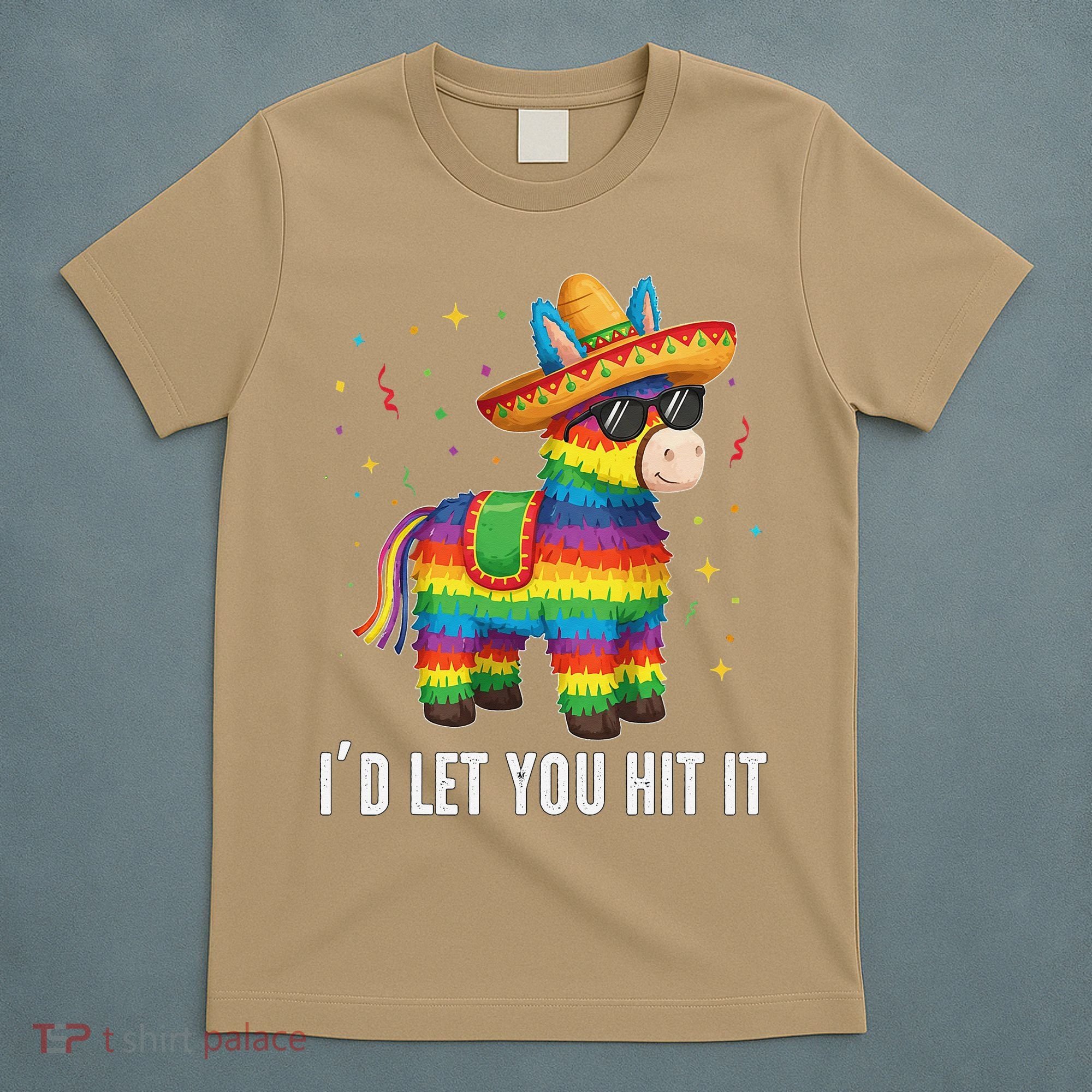 Id Let You Hit It Funny Pinata Sombrero Rainbow Fiesta Gift T-Shirt