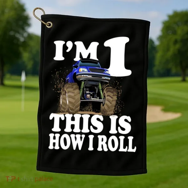 I'm 1 This Is How I Roll Golf Towel