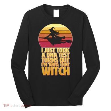 I'm 100 That Witch DNA Test Funny Halloween Long Sleeve Shirt