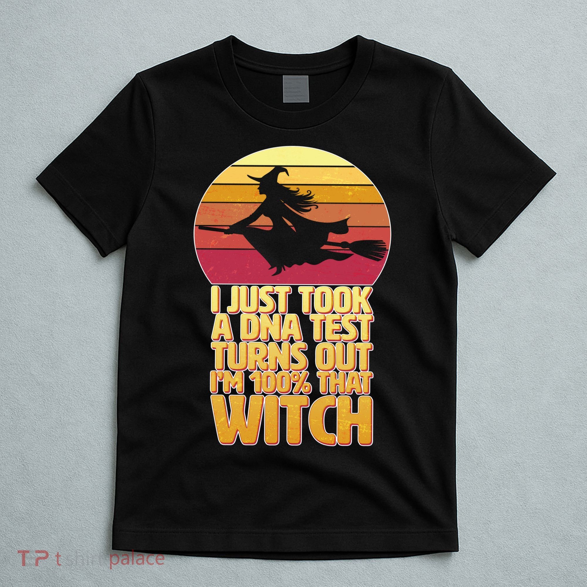 I'm 100 That Witch DNA Test Funny Halloween T-Shirt