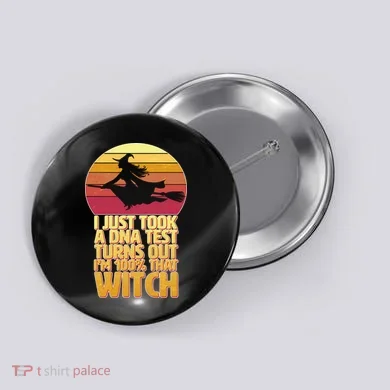 I'm 100 That Witch DNA Test Funny Halloween Button