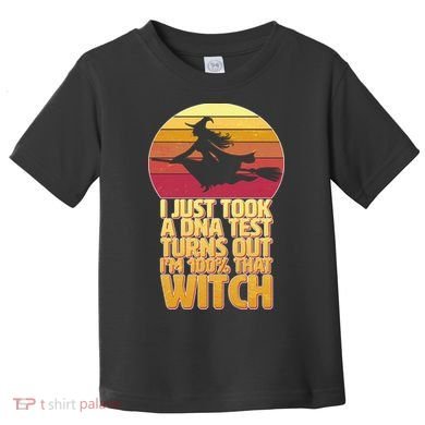 I'm 100 That Witch DNA Test Funny Halloween Toddler T-Shirt