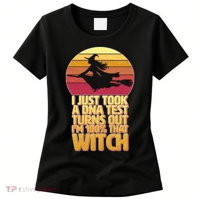 I'm 100 That Witch DNA Test Funny Halloween Women's T-Shirt
